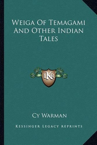 Cover image for Weiga of Temagami and Other Indian Tales