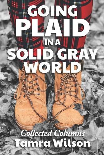 Cover image for Going Plaid in a Solid Gray World: Collected Columns