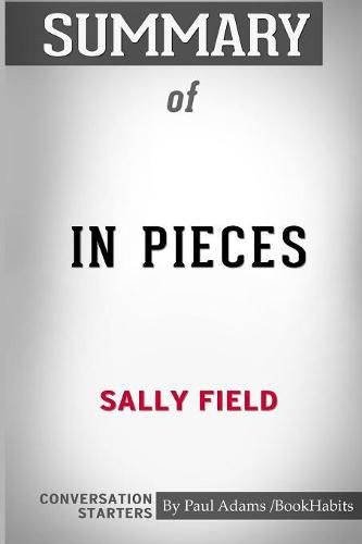 Summary of In Pieces by Sally Field: Conversation Starters