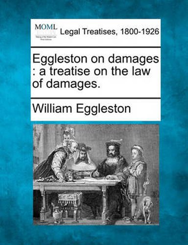 Eggleston on damages: a treatise on the law of damages.