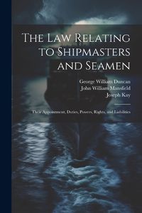 Cover image for The law Relating to Shipmasters and Seamen