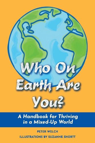 Cover image for Who On Earth Are You?: A Handbook for Thriving in a Mixed-Up World