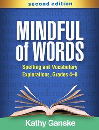 Cover image for Mindful of Words: Spelling and Vocabulary Explorations, Grades 4-8