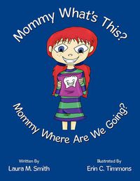 Cover image for Mommy What's This? Mommy Where Are We Going?