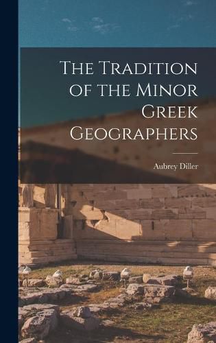 Cover image for The Tradition of the Minor Greek Geographers