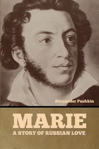 Marie: A Story of Russian Love