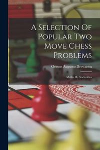 Cover image for A Selection Of Popular Two Move Chess Problems