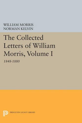 Cover image for The Collected Letters of William Morris, Volume I: 1848-1880