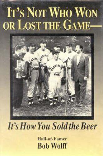 Cover image for It's Not Who Won or Lost the Game, it's How You Sold the Beer: It's How You Sold the Beer