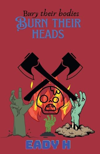 Cover image for Bury Their Bodies Burn Their Heads