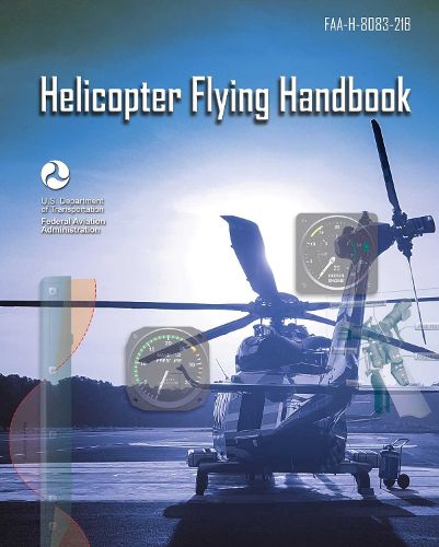 Cover image for Helicopter Flying Handbook: FAA-H-8083-21B