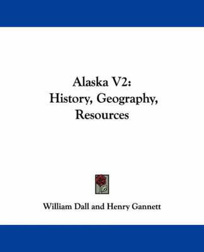 Cover image for Alaska V2: History, Geography, Resources