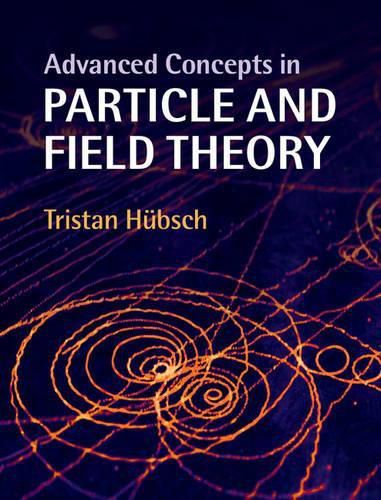 Cover image for Advanced Concepts in Particle and Field Theory