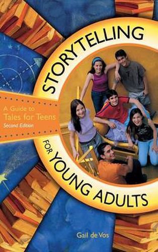 Storytelling for Young Adults: A Guide to Tales for Teens, 2nd Edition