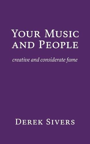 Cover image for Your Music and People: creative and considerate fame