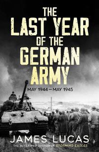 Cover image for The Last Year of the German Army