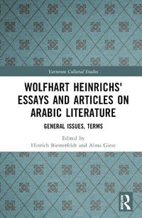 Cover image for Wolfhart Heinrichs? Essays and Articles on Arabic Literature