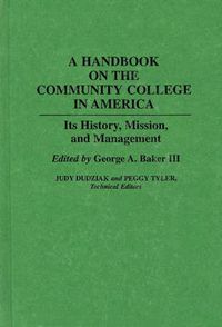 Cover image for A Handbook on the Community College in America: Its History, Mission, and Management