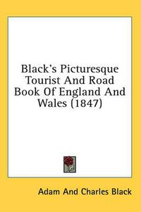 Cover image for Black's Picturesque Tourist and Road Book of England and Wales (1847)