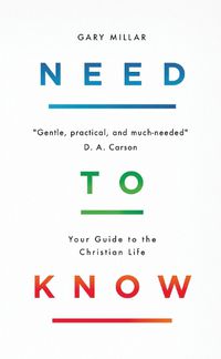 Cover image for Need to Know: Your Guide to the Christian Life