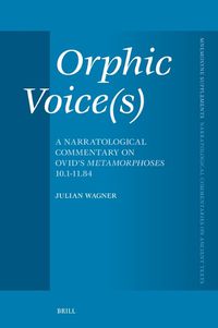 Cover image for Orphic Voice(s): A Narratological Commentary on Ovid's Metamorphoses 10.1-11.84