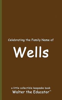 Cover image for Celebrating the Family Name of Wells