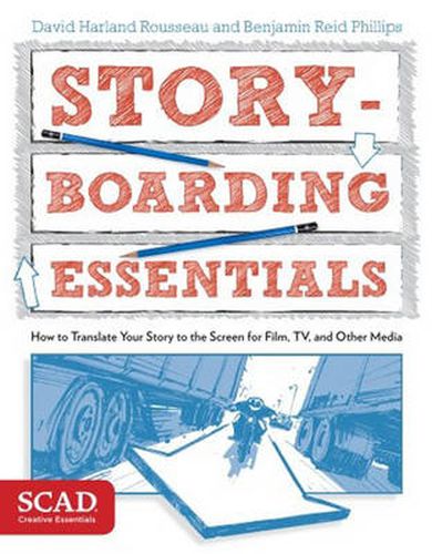 Cover image for Storyboarding Essentials: SCAD Creative Essentials (How to Translate Your Story to the Screen for Film, TV, and Other Media)