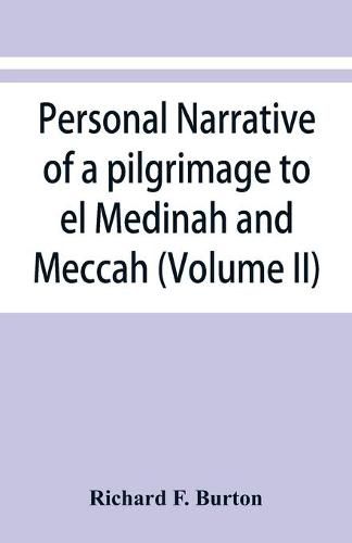 Cover image for Personal narrative of a pilgrimage to el Medinah and Meccah (Volume II)