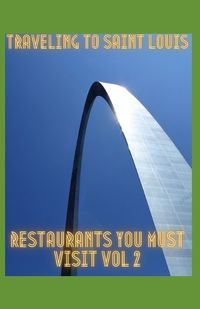 Cover image for Traveling to Saint louis Restaurants you must visit Vol 2