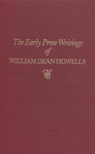 Early Prose Writings of William Dean Howells, 1852-1861