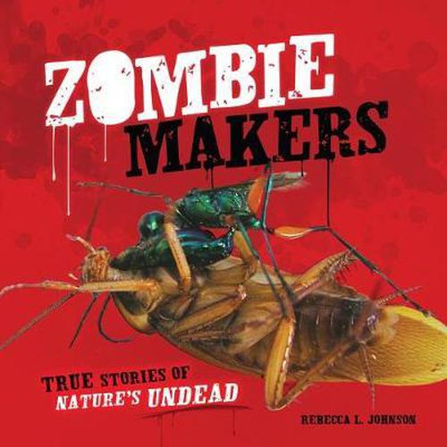 Cover image for Zombie Makers: True Stories of Natures Undead