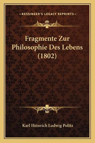 Fragmente Zur Philosophie Des Lebens (1802)