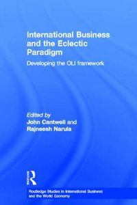 Cover image for International Business and the Eclectic Paradigm: Developing the OLI Framework