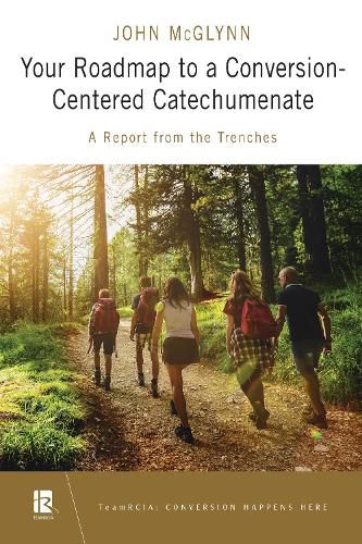 Cover image for Your Roadmap to a Conversion-Centered Catechumenate: A Report from the Trenches