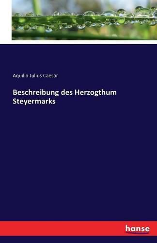 Cover image for Beschreibung des Herzogthum Steyermarks