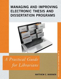 Cover image for Managing and Improving Electronic Thesis and Dissertation Programs: A Practical Guide for Librarians
