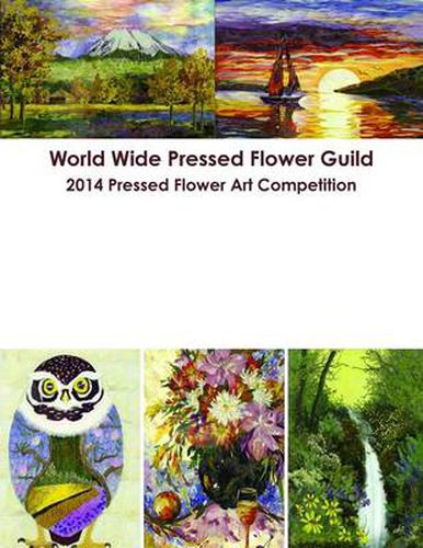 Cover image for World Wide Pressed Flower Guild 2014 Pressed Flower Art Competition