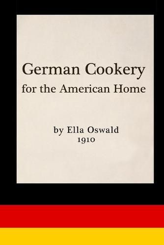 Cover image for German Cookery for the American Home