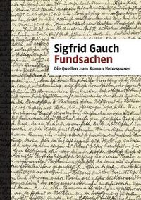 Cover image for Fundsachen: Die Quellen zum Roman Vaterspuren