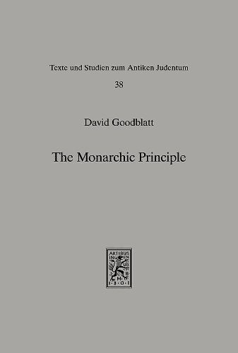 Cover image for The Monarchic Principle: Studies in Jewish Self-Government in Antiquity