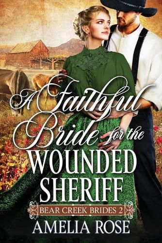 Cover image for A Faithful Bride For The Wounded Sheriff