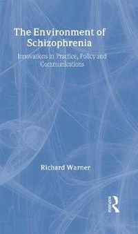 Cover image for The Environment of Schizophrenia: Innovations in Practice, Policy and Communications