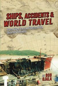 Cover image for Ships, Accidents & World Travel