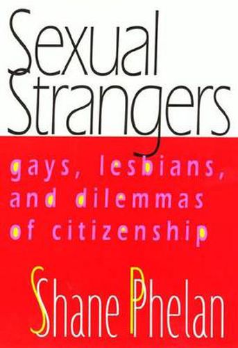 Cover image for Sexual Strangers: Gays, Lesbians, and Dilemmas of Citizenship