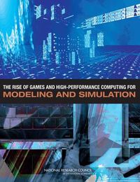 Cover image for The Rise of Games and High Performance Computing for Modeling and Simulation