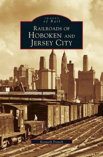 Cover image for Railroads of Hoboken and Jersey City