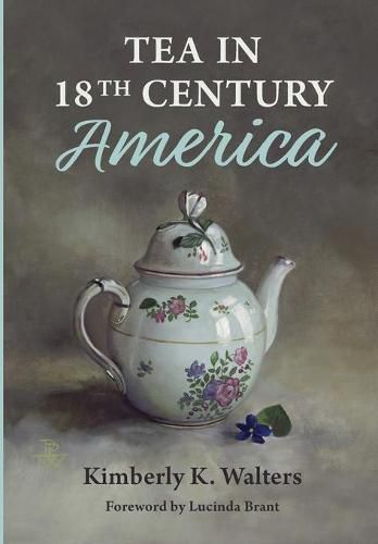 Cover image for Tea in 18th Century America