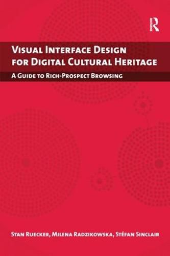 Cover image for Visual Interface Design for Digital Cultural Heritage: A Guide to Rich-Prospect Browsing