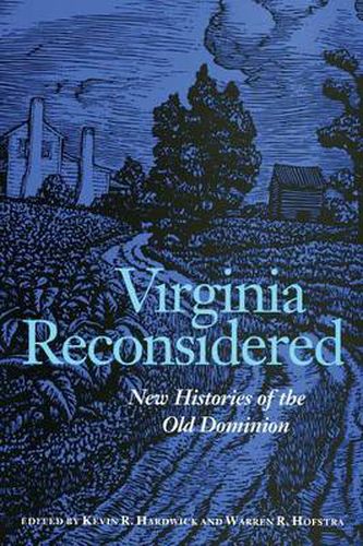 Cover image for Virginia Reconsidered: New Histories of the Old Dominion