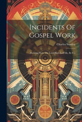 Cover image for Incidents Of Gospel Work